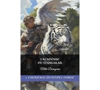L'ACADEMIE DU STANGALAR: Tome 1 - L'HERITAGE DU PEUPLE OUBLIE