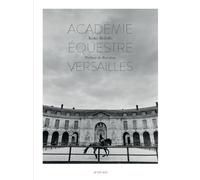 Bartabas – L'académie équestre de Versailles – Photographies Koto Bolofo – Actes Sud