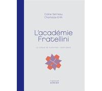 L'Académie Fratellini Le cirque de plain-pied / Saint-Denis - Coline Serreau - Actes sud - broché - Beau livre