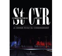 L'Académie militaire de Saint-Cyr Coëtquidan La grande école du commandement - Collectif - Pierre De Taillac - broché - Beau livre