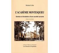 L'académie Montesquieu : Genèse et fondation d'une société savante