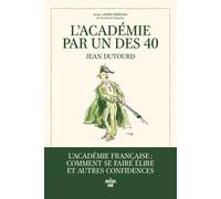 L'Académie par un des 40 - Jean Dutourd - Le Cherche-Midi - broché - Essai