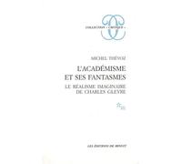 L'académisme Et Ses Fantasmes - Le Réalisme Imaginaire De Charles Gleyre