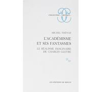 L'académisme et ses fantasmes. Le réalisme imaginaire de Charles Gleyre