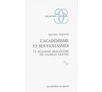 L'académisme et ses fantasmes. Le réalisme imaginaire de Charles Gleyre Michel Thévoz (Auteur)