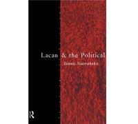 Lacan and the Political by Yannis Stavrakakis Stavrakakis, Yannis (Auteur)