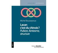 Lacan C'est Du Chinois ? - Pulsion, Fantasme, Structure