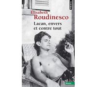 Lacan, envers et contre tout