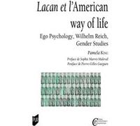 Lacan et l'American way of life: Ego Psychology, Wilhelm Reich, Gender Studies