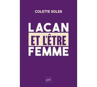 Lacan et l'être femme - Colette Soler - Puf - broché - Essai