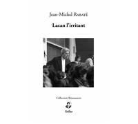 Lacan l’irritant - Jean-Michel Rabaté - Stilus - broché - Etude