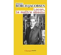 Mikkel Borch-Jacobsen – Lacan, le maître absolu – Introduction à une lecture de Lacan – Poche