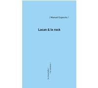 Lacan & le rock Manuel Esposito (Auteur)