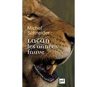 Michel Schneider – Lacan, les années fauve – Puf – broché