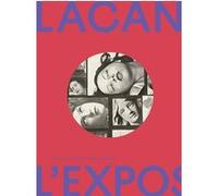 Collectif – Lacan l'exposition – Quand l'art rencontre la psychanalyse – Gallimard