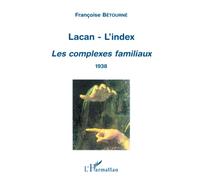 LACAN-L'INDEX: Les complexes familiaux (1938)