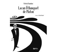 Lacan ô banquet de Platon
