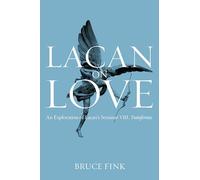 Lacan on Love: An Exploration of Lacan's Seminar VIII, Transference