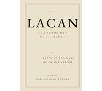 Lacan y la autoridad de lo oscuro: Sobre el prestigio de la dificultad