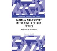Lacanian Non-Rapport in the Novels of John Fowles