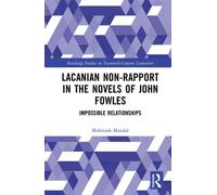 Lacanian Non-Rapport in the Novels of John Fowles Impossible Relationships - Mahitosh Mandal - Routledge - ebook (ePub) - Livre