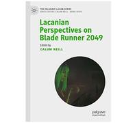 Lacanian Perspectives On Blade Runner 2049