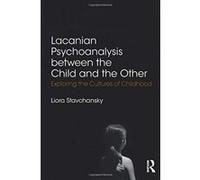 Lacanian Psychoanalysis between the Child and the Other (Routledge Studies in Critical Realism) - [Version Originale] Inconnu (Auteur)