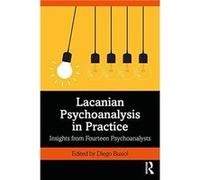 Lacanian Psychoanalysis in Practice Edited by Diego Busiol (Auteur)