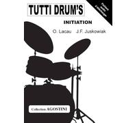 Lacau & Juskowiak : Tutti Drum’s Initiation | Méthode batterie débutants dès 6 ans | Livre rythmique avec accès audio | Recueil de chansons et partitions pour enfants | Apprentissage batterie ludique