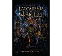 L'Accademia dei 4 sigilli: Ingresso a Scuola e la scoperta dei sigilli