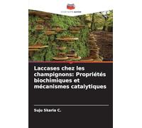 Laccases chez les champignons: Propriétés biochimiques et mécanismes catalytiques