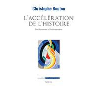 L'Accélération de l’histoire: Des Lumières à l’Anthropocène