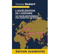 L'accélération de l'histoire. Édition augmentée: Les noeuds géostratégiques d'un monde hors de contrôle