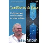 L'accélération du Temps - Et répercussions sur l'être humain en pleine mutation.