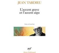 L'accent grave et l'accent aigu Jean Tardieu (Auteur), Gérard Macé (Préface)