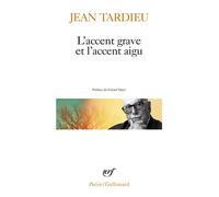 L'accent grave et l'accent aigu - Poèmes 1976-1983 - Jean Tardieu - Gallimard - Livre