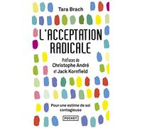 L'acceptation Radicale - Pour Une Estime De Soi Contagieuse
