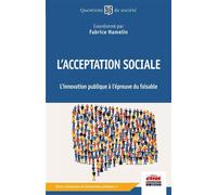 L'acceptation sociale L'innovation publique à l'épreuve du faisable - Fabrice Hamelin - Ems Management Et Societes - broché - Essai
