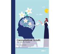 L'acceptation totale Des clés pour s'éveiller - Rose-Marie Badet - Publibook - broché - Récit