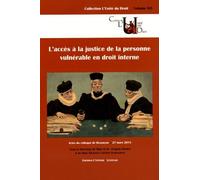 L'accès À La Justice De La Personne Vulnérable En Droit Interne - Actes Du Colloque De Besançon, 27 Mars 2015
