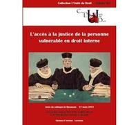 L'accès à la justice de la personne vulnérable en droit interne Virginie Donier (Directeur éditorial), Béatrice Lapérou-Scheneider (Directeur éditorial), Collectif (Auteur)