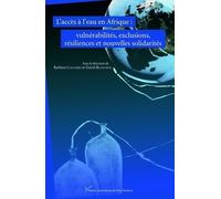 L'accès à l'eau en Afrique : vulnérabilités, exclusions, résiliences et nouvelles solidarités