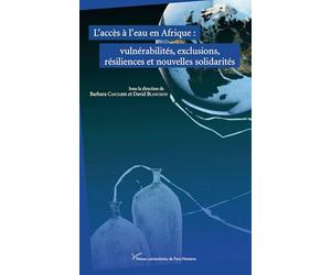 L'accès à l'eau en Afrique : vulnérabilités, exclusions, résiliences et nouvelles solidarités