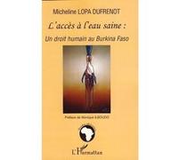 L'accès à l'eau saine: un droit humain au Burkina Faso - Micheline Lopa Dufrenot - L'harmattan - broché - Essai