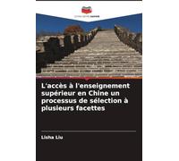 L'accès à l'enseignement supérieur en Chine un processus de sélection à plusieurs facettes