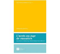 L'acces au juge de cassation -colloque du 15 juin 2015 Sous la direction de guillaume drago, bénédicte fauvarque-cosson et marie goré - Guillaume Drago - Societe Legislation Comparee - broché - Etude