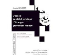 L'accès au statut juridique d'étranger gravement malade (Tome 207)