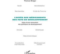 L'accès Aux Médicaments Des Pays En Développement - Enjeu D'une Rénovation Des Politiques De Développement