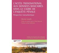 L'accès Transnational Aux Données Bancaires Dans Le Cadre De L'enquête Pénale - Perspective Transatlantique