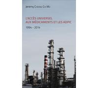 Jeremy Cheong Chi Mo – L'accès universel aux médicaments et les ADPIC – 1994-2014 – Broché Occasion